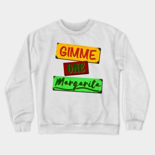 Gimme One Margarita Crewneck Sweatshirt